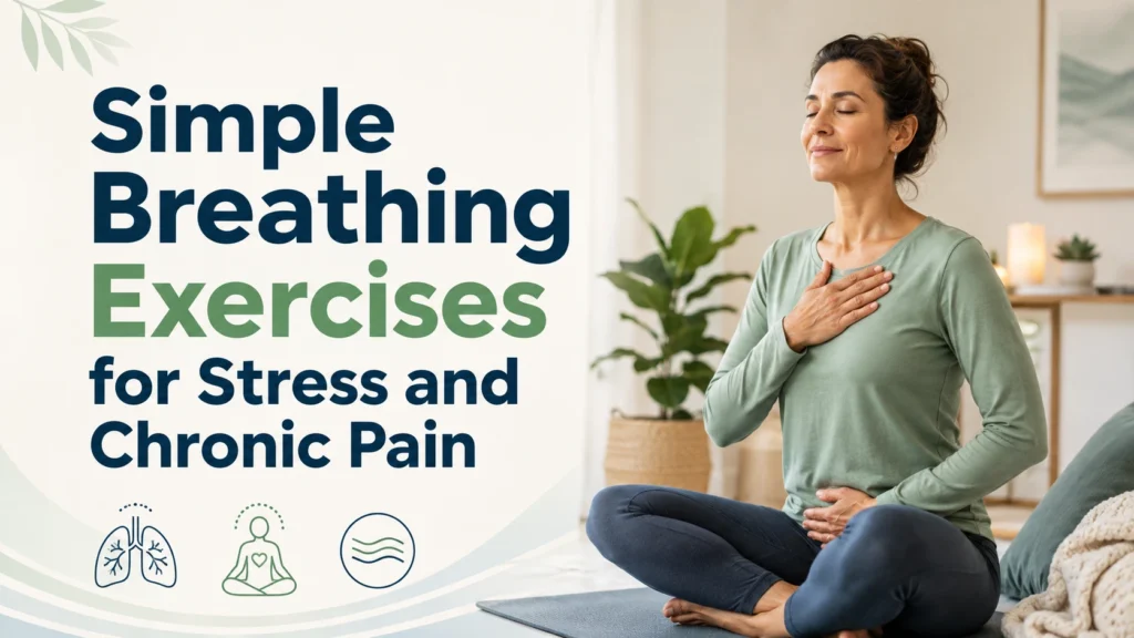 Simple breathing exercise for stress and chronic pain